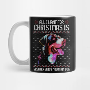 All I Want for Christmas is Greater Swiss Mountain - Christmas Gift for Dog Lovers Mug